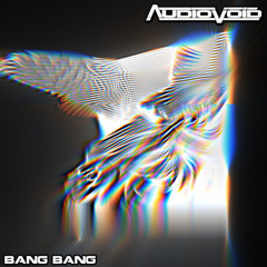 Audiovoid - Bang Bang