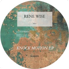 Rene Wise - Knock Motion E.P BP065