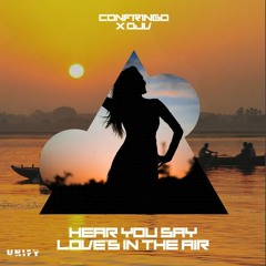 C0NFR1NG0 And DJV - Hear You Say (Love's In The Air )