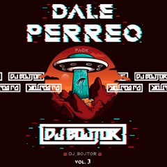 Pack Dale Perreo By Dj Bojtor Vol.3