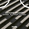 Egoism, Platinum Monkey - Dancing Shadow (Original Mix)