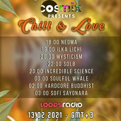 INCREDIBLE SCIENCE - Cosmix Presents  Chill & Love - Loops Radio Trance