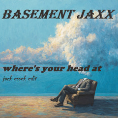 Basement Jaxx - where's your head at (Jack Essek edit)