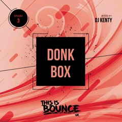DJ Kenty - Donk Box Episode 3