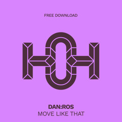 HLS417 DAN:ROS - Move Like That (Original Mix)