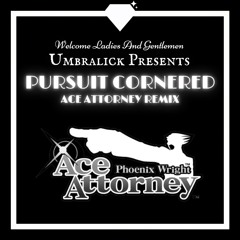 PURSUIT CORNERED | ACE ATTORNEY | UMBRALICK REMIX