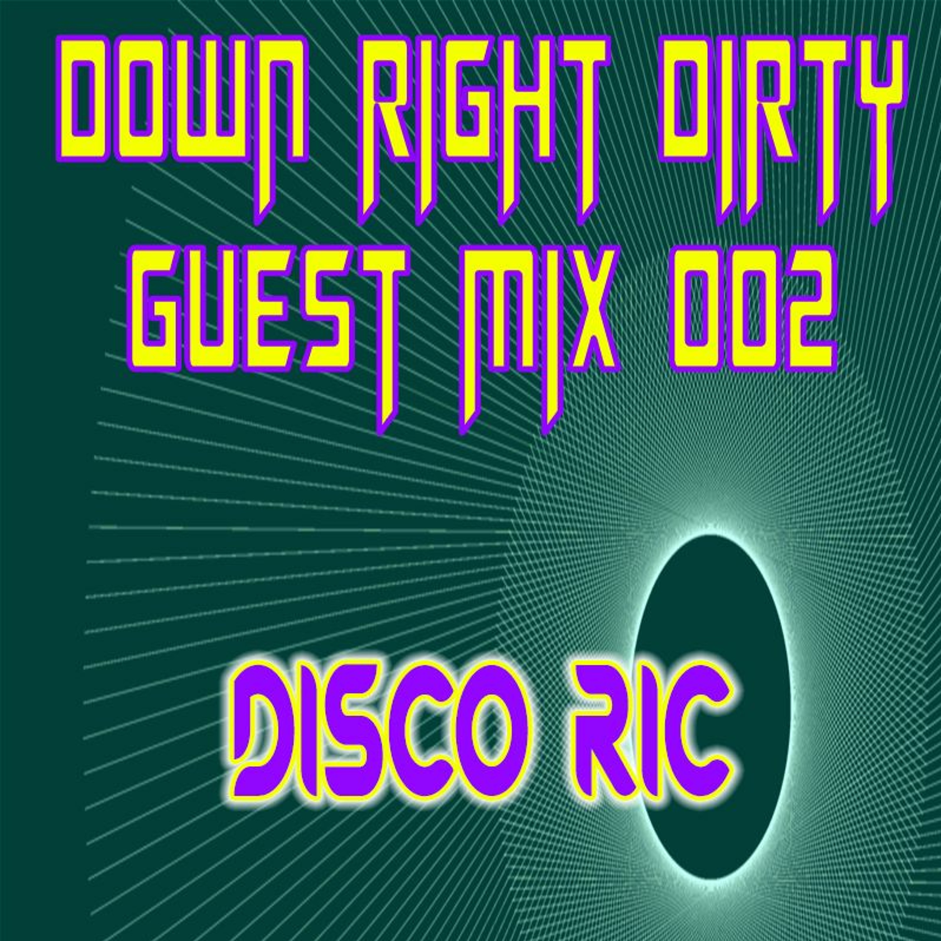 Down Right Dirty Guest Mix 002   Disco Ric episode artwork