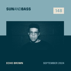 SUNANDBASS Podcast #148 - Echo Brown