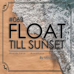 063 FLOAT Till Sunset (February '25)