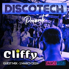 Cliffy Guest Mix For Disco-Tech XL / Dance Vibez Radio 01/03/2024