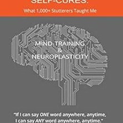 [GET] KINDLE 📌 Stuttering & Anxiety Self-Cures: What 1000+ Stutterers Taught Me, 3rd