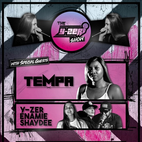 Y-ZER SHOW - SHAYDEE, ENAMIE & Y-ZER