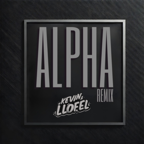 Damso, Kalash - Alpha (Kevin LLOFEL Remix) DISPO SUR SPOTIFY, APPLE MUSIC & DEEZER