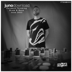 FORWARD THINKING DRUM & BASS - JUNE 2022 @JunoDownload PROMOTIONAL MIX BY @NowaAtmo