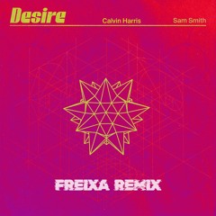 Calvin Harris, Sam Smith - Desire (Freixa Remix)