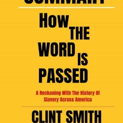 [eBook]❤️DOWNLOAD⚡️ Summary Of How the Word Is Passed By Clint Smith A Reckoning With The Hi