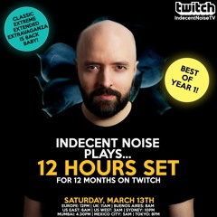 Indecent Noise - 1 Year On Twitch Anniversary Party (Part 2) - Main Trance Dish