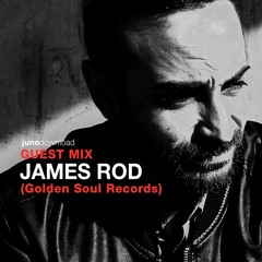 Juno Download Guest Mix - James Rod (Golden Soul Records)