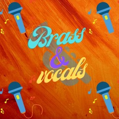Brass & Vocals