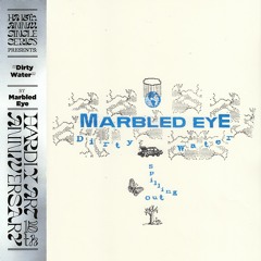 Marbled Eye - Dirty Water