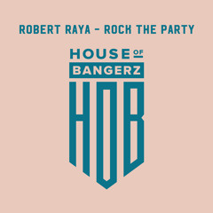 BFF330 Robert Raya - Rock The Party (FREE DOWNLOAD)