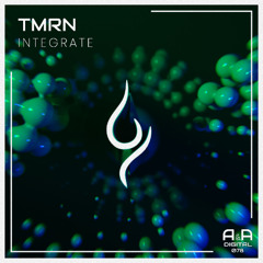 TMRN - INTEGRATE (ORIGINAL MIX) // OUT NOW! (A & A BLACK)