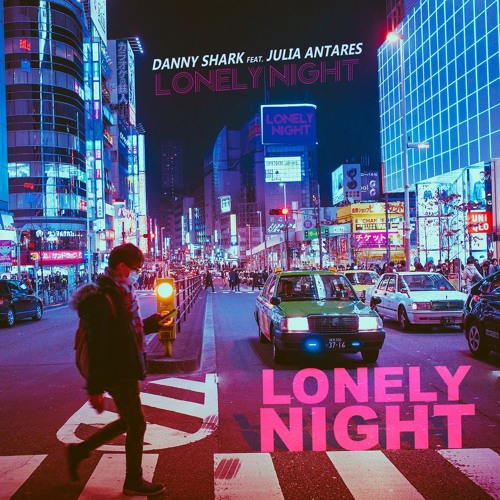 Danny Shark Feat. Julia Antares - Lonely Night