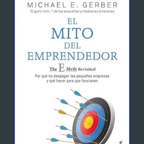 [ebook] read pdf 📖 El mito del emprendedor: Por qué no despegan las pequeñas empresas y qué hacer