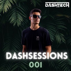 Dash Sessions 001 (@djschoolbr)