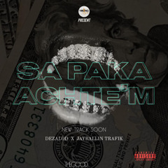 Sa Paka AchteM' - Dezalod feat jayballin trafik