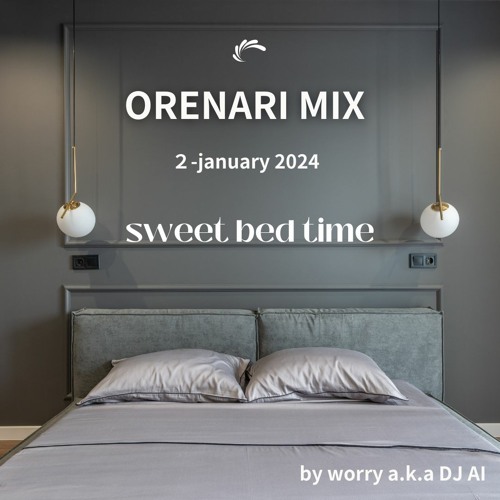 ORENARI MIX (sweet bed time)