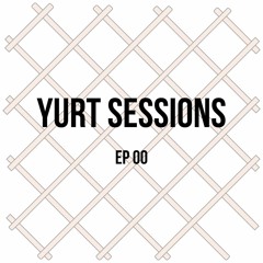 Yurt Sessions: EP 00