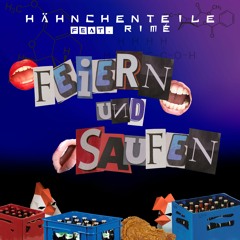 Hähnchenteile - Feiern & Saufen (feat. Rimé)