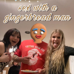 sex with a gingerbreadman