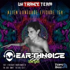UkTranceTeam pres. Alien Language 158 EarthNoise [01-11-2019] (TakeOver)