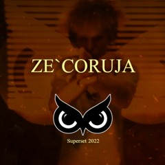 Ze'Coruja - Superset 2022