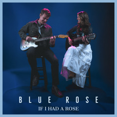 If I Had A Rose