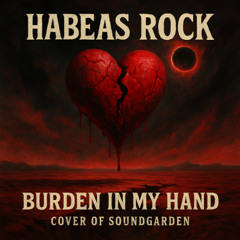 Habeas Rock - Burden In My Hand