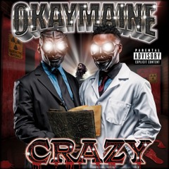 CRAZY - OKAYMAINE X BERRYMANE
