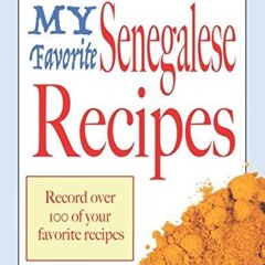 PDF✔read❤online My Favorite Senegalese Recipes: Blank cookbooks to write in