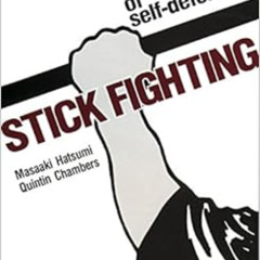 Read EPUB 📖 Stick Fighting: Techniques of Self-Defense by Masaaki Hatsumi,Quentan Ch