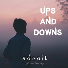 ADROIT - UPS AND DOWNS(official Audio)