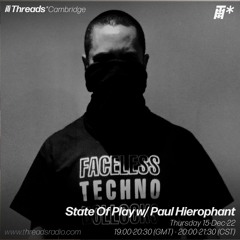 State of Play w/ Paul Hierophant - 15 - Decemberl-22 | Threads