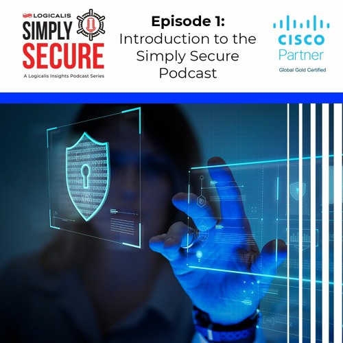Episode 1 - Introduction to the Simply Secure Podcast