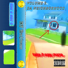 VOLUME 2: DA NEIGHBORHOOD [FULL TAPE]