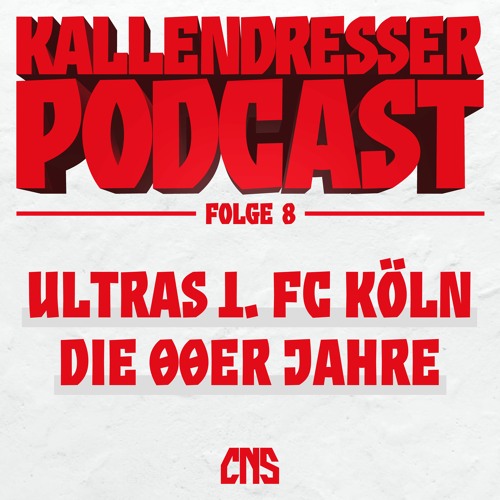 Folge 8: Ultras 1. FC Köln – Die 00er Jahre