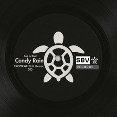 Candy Rain (TROPICALTECH remix)