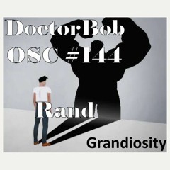 DoctorBob - Grandiosity - Rand OSC #144