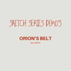 Will Jafrato - Orion's Belt (Sketch Series Demo) UNRELEASED