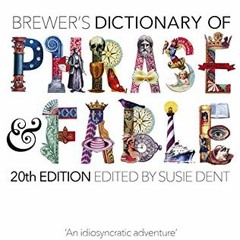 ACCESS KINDLE 🖋️ Brewer's Dictionary of Phrase and Fable (20th edition) by  Ebenezer